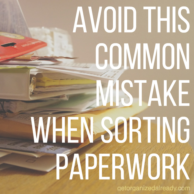 Avoid this common mistake when sorting paperwork